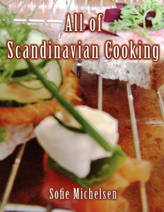 Kniha All of Scandinavian Cooking Sofie Michelsen