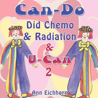 Książka Can-Do Did Chemo and Radiation and U-Can 2 Ann Eichhorn