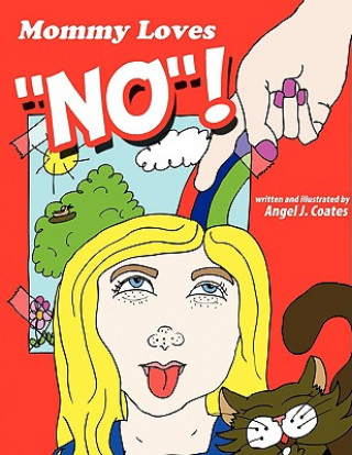 Carte Mommy Loves "NO"! Angel J. Coates