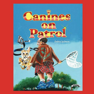 Książka Canines on Patrol Debra Jackson