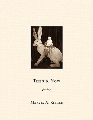 Book Then and Now Marcia Riehle