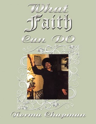 Book What Faith Can Do Norma Chapman