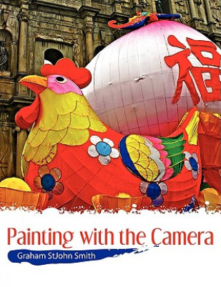 Kniha Painting with the Camera Graham Stjohn Smith