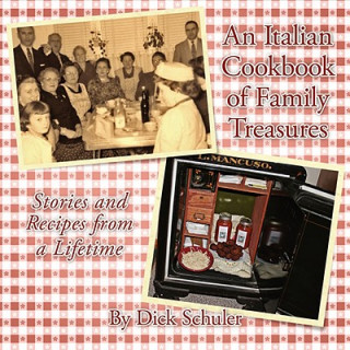 Kniha Italian Cookbook of Family Treasures Dick Schuler