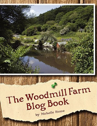 Книга Woodmill Farm Blog Book Michelle Hume