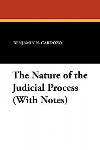 Kniha The Nature of the Judicial Process (With Notes) Benjamin N. Cardozo