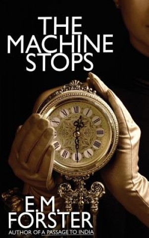 Knjiga The Machine Stops Edward Morgan Forster