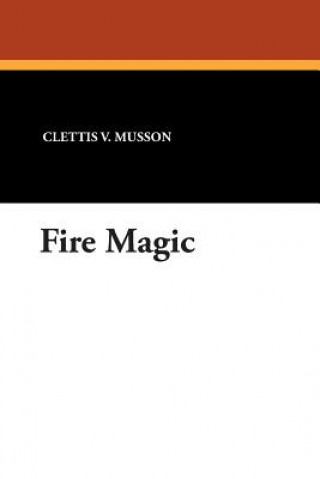 Βιβλίο Fire Magic Clettis V. Musson