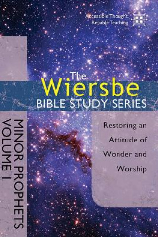 Knjiga Minor Prophets, Volume I: Restoring an Attitude of Wonder and Worship Warren W. Wiersbe