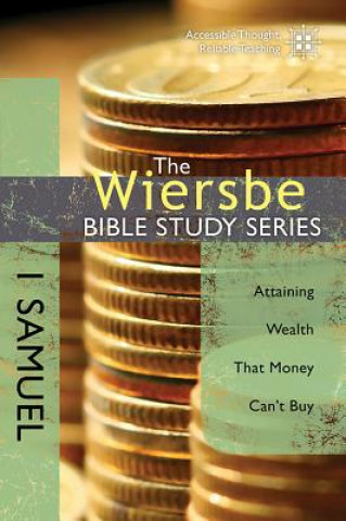 Book The Wiersbe Bible Study Series: 1 Samuel: Attaining Wealth That Money Can't Buy Warren W. Wiersbe