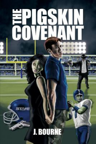 Książka The Pigskin Covenant J. Bourne