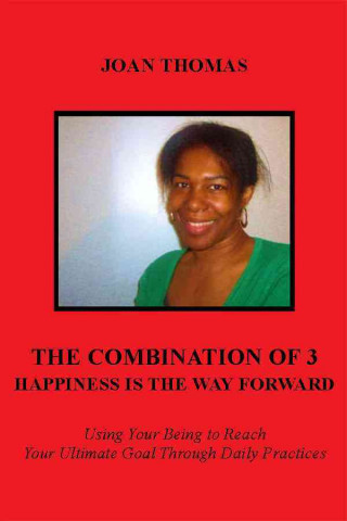 Könyv The Combination of 3 - Happiness Is the Way Forward Joan Thomas