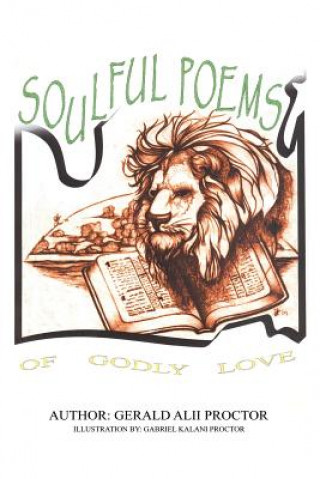Carte Soulful Poems of Godly Love Gerald Alii Proctor