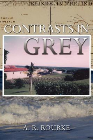 Книга Contrasts in Grey A. R. Rourke