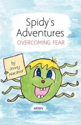 Livre Spidy's Adventures: Overcoming Fear Jenny Naested