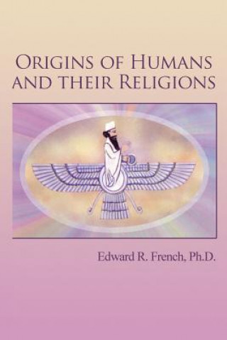 Kniha Origins of Humans and Their Religions Edward French