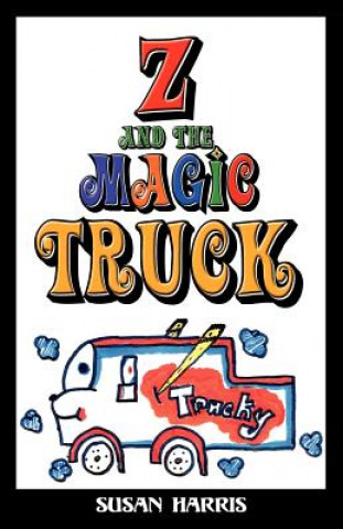 Kniha Z and the Magic Truck Susan Harris