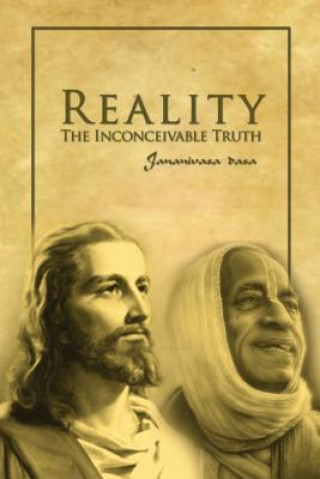 Carte Reality/The Inconceivable Truth Jananivasa Dasa