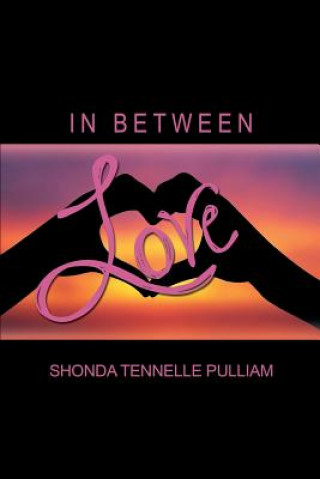 Βιβλίο In Between Love Shonda Tennelle Pulliam