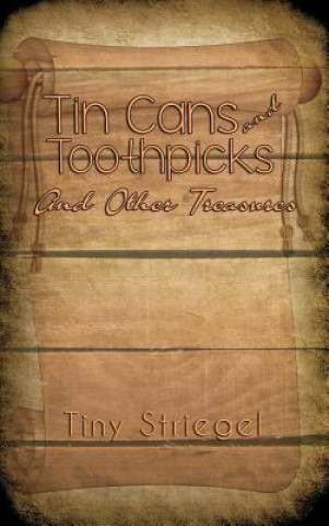 Libro Tin Cans and Toothpicks and Other Treasures Tiny Striegel