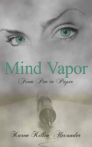 Kniha Mind Vapor: From Pen to Paper Karen Alexander