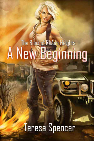 Kniha The Book of Reann Heights: A New Beginning Teresa Spencer