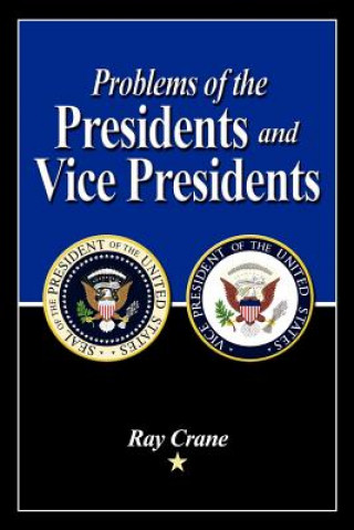 Kniha Problems of the Presidents and Vice Presidents Ray Crane