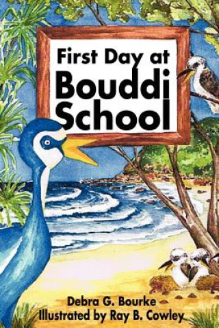 Książka First Day at Bouddi School Debra G Bourke