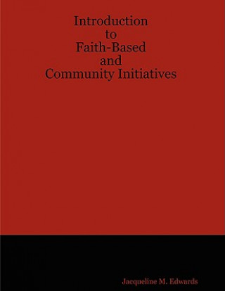 Book Introduction to Faith-Based and Community Initiatives Jacqueline M. Edwards