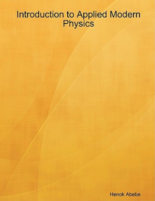 Książka Introduction to Applied Modern Physics Abebe Henok