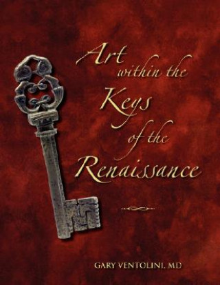 Kniha Art within the Keys of the Renaissance Gary Ventolini