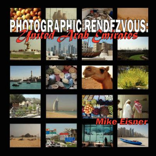 Kniha Photographic Rendezvous: United Arab Emirates Mike Eisner