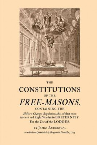 Kniha Constitutions of the Free-Masons Anderson James