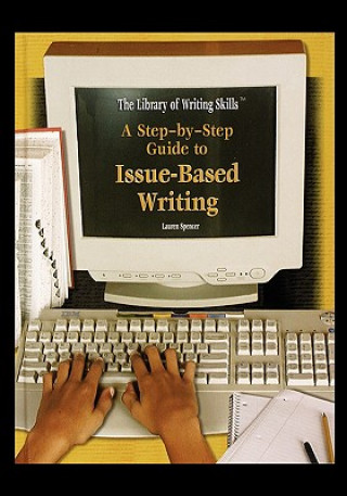 Knjiga A Step-By-Step Guide to Issue-Based Writing Lauren Spencer