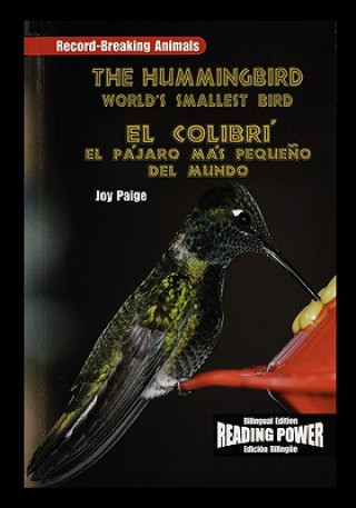 Knjiga The Hummingbird/El Colibri: The World's Smallest Bird/El Pajaro Mas Pequeno del Mundo Joy Paige