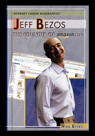 Knjiga Jeff Bezos: The Founder of Amazon.com Ann Byers