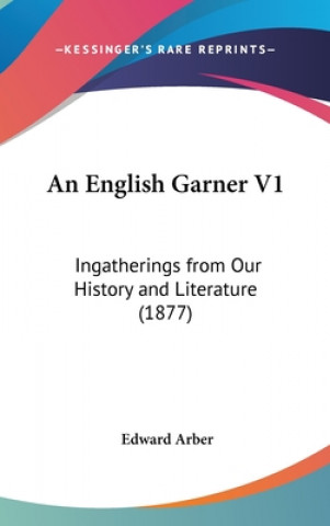 Buch An English Garner V1 Edward Arber