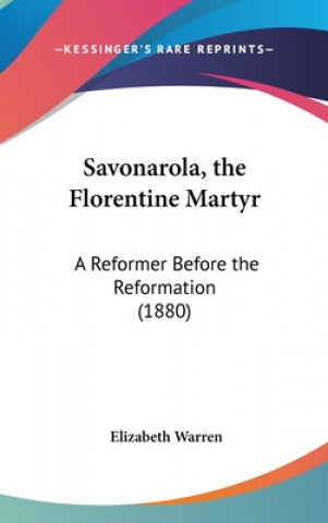 Carte Savonarola, The Florentine Martyr Elizabeth Warren