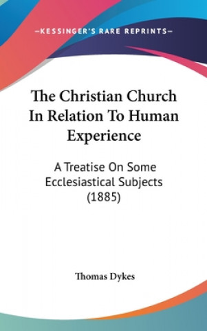 Carte The Christian Church In Relation To Human Experience Thomas Dykes