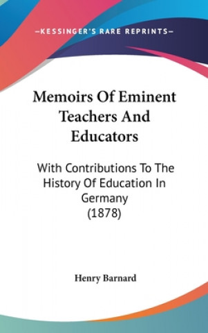 Livre Memoirs Of Eminent Teachers And Educators Henry Barnard