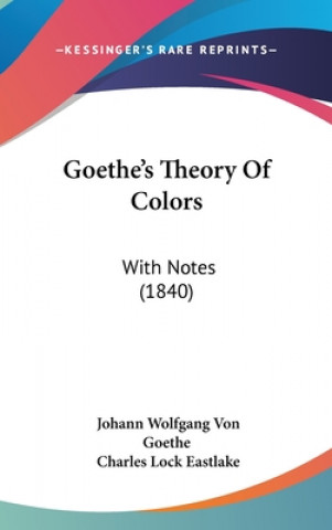 Book Goethe's Theory Of Colors Johann Wolfgang Von Goethe