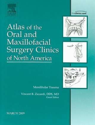 Carte Mandibular Trauma, An Issue of Atlas of the Oral and Maxillofacial Surgery Clinics Vincent B. Ziccardi