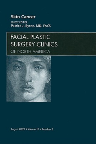 Βιβλίο Skin Cancer, An Issue of Facial Plastic Surgery Clinics Patrick J. Byrne