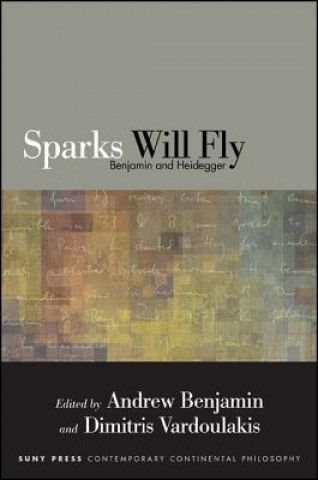 Kniha Sparks Will Fly: Benjamin and Heidegger Andrew Benjamin