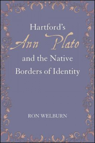 Książka Hartford's Ann Plato and the Native Borders of Identity Ron Welburn