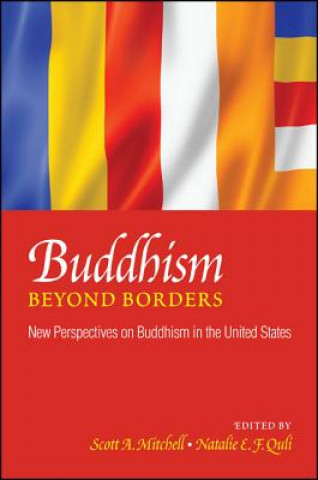 Carte Buddhism Beyond Borders: New Perspectives on Buddhism in the United States Scott A. Mitchell