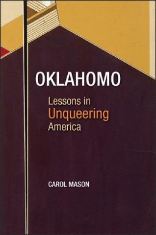 Kniha Oklahomo: Lessons in Unqueering America Carol Mason