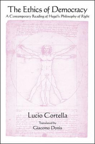 Carte The Ethics of Democracy: A Contemporary Reading of Hegel's Philosophy of Right Lucio Cortella