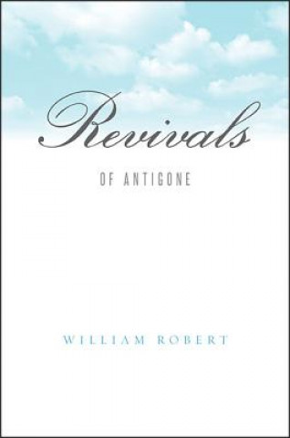 Kniha Revivals: Of Antigone William Robert