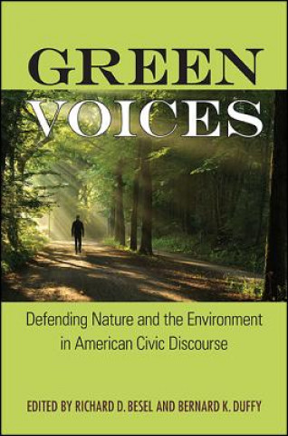 Książka Green Voices: Defending Nature and the Environment in American Civic Discourse Richard D. Besel